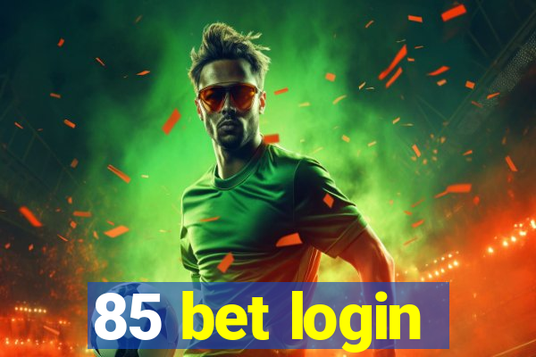 85 bet login